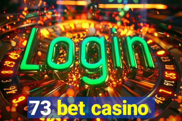 73 bet casino